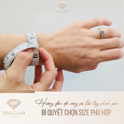 Hướng dẫn đo vòng và lắc tay chính xác – Bí quyết chọn size phù hợp