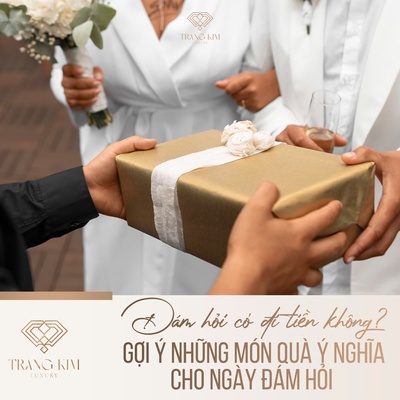 Đám Hỏi Có Đi Tiền Không? Gợi Ý Những Món Quà Ý Nghĩa Cho Ngày Đám Hỏi