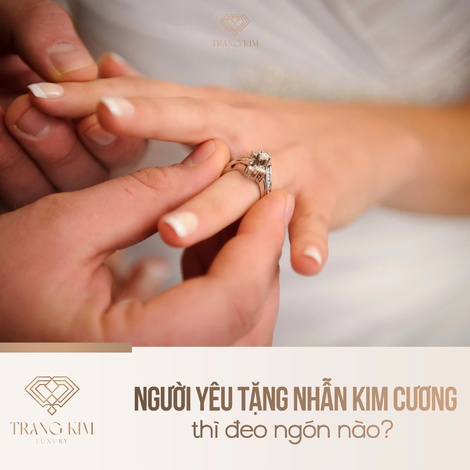 Người yêu tặng nhẫn kim cương thì đeo ngón nào?