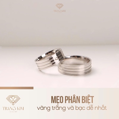 Mẹo phân biệt vàng trắng và bạc dễ nhất