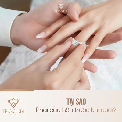 Tại sao phải cầu hôn trước khi cưới?
