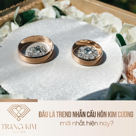 Đâu là trend nhẫn cầu hôn kim cương mới nhất hiện nay?