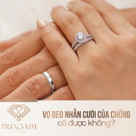 Vợ đeo nhẫn cưới của chồng có được không?