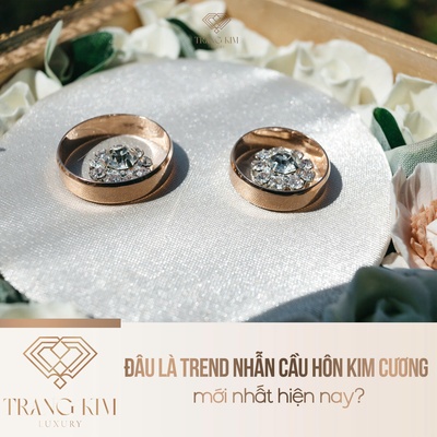 Đâu là trend nhẫn cầu hôn kim cương mới nhất hiện nay?