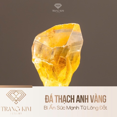 Đá Thạch Anh Vàng - Bí Ẩn Sức Mạnh Từ Lòng Đất