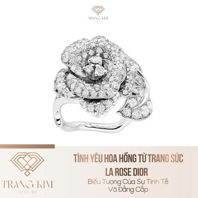 Tình yêu hoa hồng từ trang sức La Rose Dior – Biểu tượng của sự tinh tế và đẳng cấp
