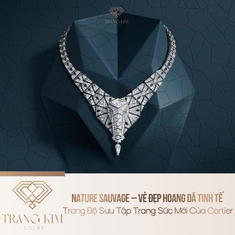 Nature Sauvage – Vẻ Đẹp Hoang Dã Tinh Tế Trong Bộ Sưu Tập Trang Sức Mới Của Cartier