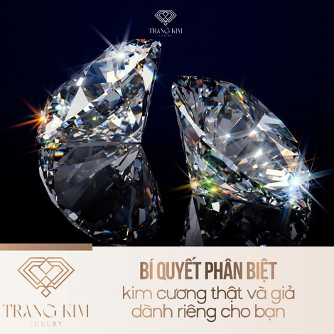 Bí quyết phân biệt kim cương thật và giả dành riêng cho bạn