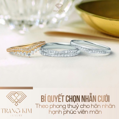 Bí quyết chọn nhẫn cưới theo phong thuỷ cho hôn nhân hạnh phúc viên mãn