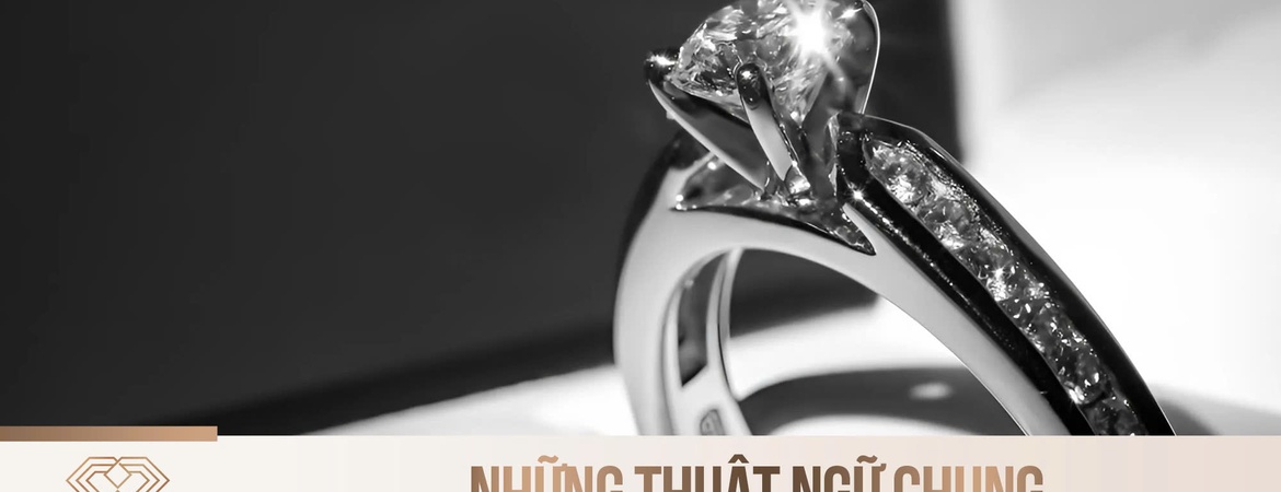 Những thuật ngữ chung trong ngành chế tác trang sức bạn nên biết