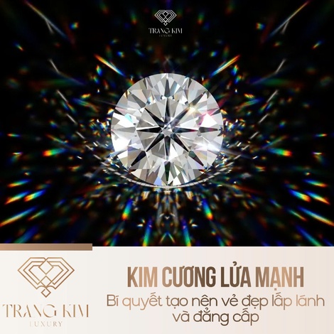 Kim cương lửa mạnh: Bí quyết tạo nên vẻ đẹp lấp lánh và đẳng cấp