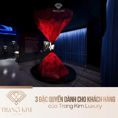 3 đặc quyền dành cho khách hàng của Trang Kim Luxury