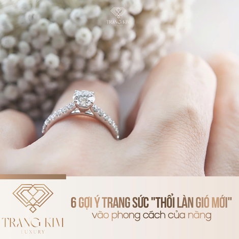 6 gợi ý trang sức "thổi làn gió mới" vào phong cách của nàng