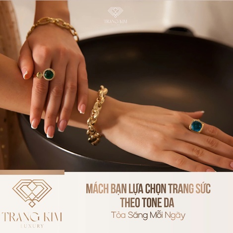 Mách Bạn Lựa Chọn Trang Sức Theo Tone Da – Tỏa Sáng Mỗi Ngày