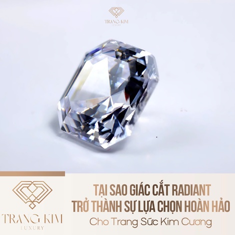 Tại Sao Giác Cắt Radiant Trở Thành Sự Lựa Chọn Hoàn Hảo Cho Trang Sức Kim Cương?