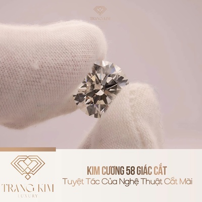 Kim Cương 58 Giác Cắt – Tuyệt Tác Của Nghệ Thuật Cắt Mài