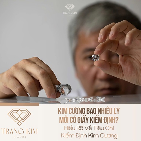 Kim Cương Bao Nhiêu Ly Mới Có Giấy Kiểm Định? – Hiểu Rõ Về Tiêu Chí Kiểm Định Kim Cương