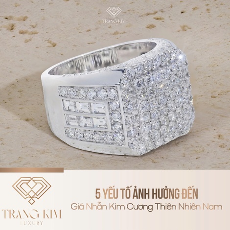 5 Yếu Tố Ảnh Hưởng Đến Giá Nhẫn Kim Cương Thiên Nhiên Nam