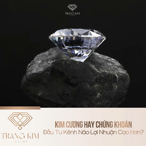 Kim Cương Hay Chứng Khoán: Đầu Tư Kênh Nào Lợi Nhuận Cao Hơn?