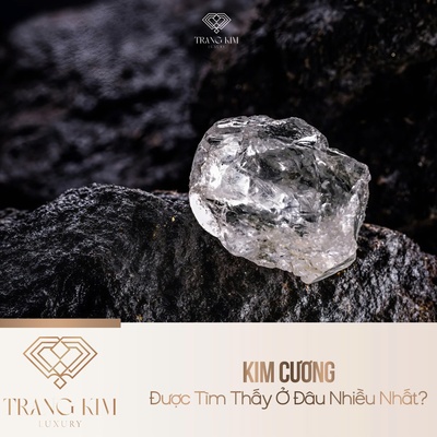 Kim Cương Được Tìm Thấy Ở Đâu Nhiều Nhất?