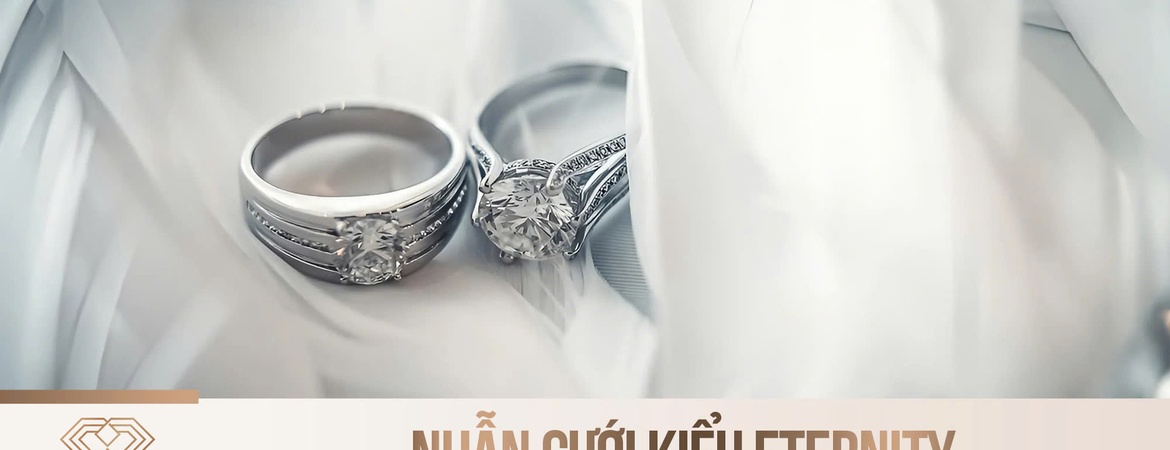 Nhẫn Cưới Kiểu Eternity Trở Thành Xu Hướng Hàng Đầu Giới Trẻ