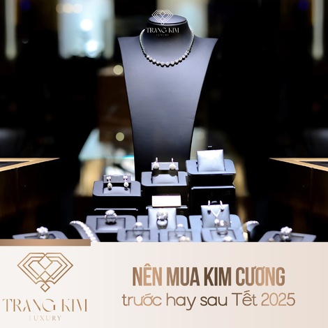 Nên Mua Kim Cương Trước Hay Sau Tết 2025?