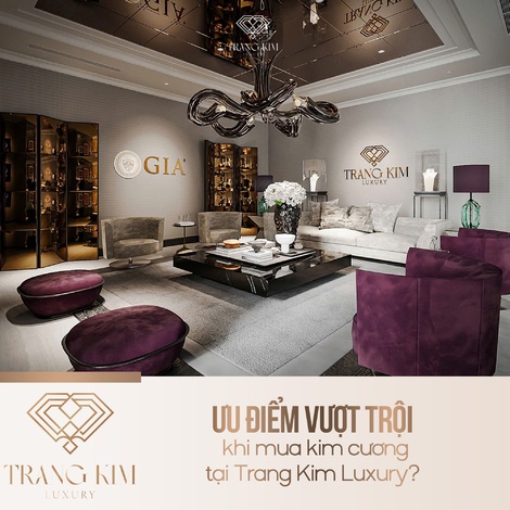 Ưu Điểm Vượt Trội Khi Mua Kim Cương Tại Trang Kim Luxury