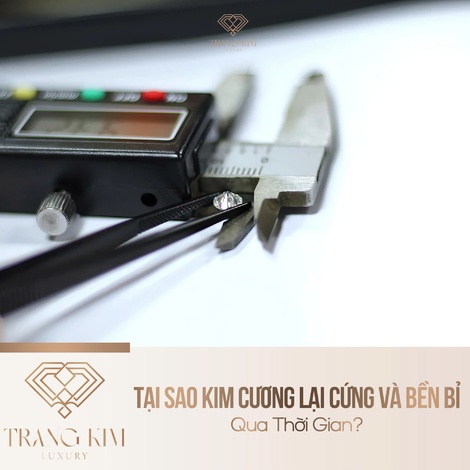 Tại Sao Kim Cương Lại Cứng Và Bền Bỉ Qua Thời Gian?