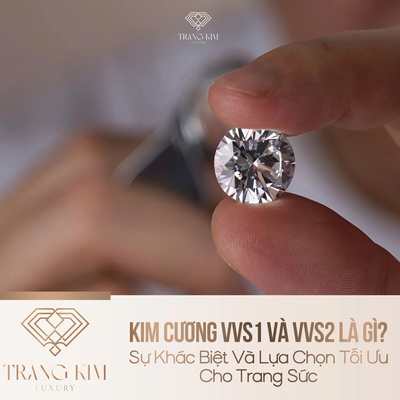 Kim Cương VVS1 và VVS2 Là Gì? – Sự Khác Biệt Và Lựa Chọn Tối Ưu Cho Trang Sức