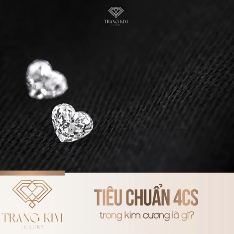 Tiêu Chuẩn 4Cs Trong Kim Cương Là Gì?