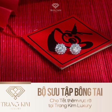 Bộ sưu tập bông tai cho Tết thêm rực rỡ tại Trang Kim Luxury
