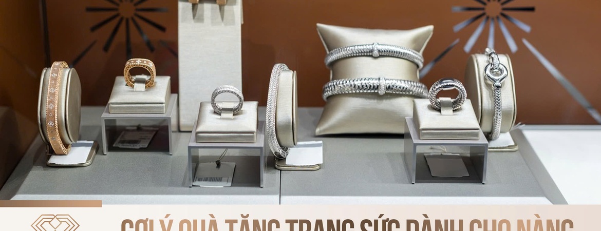 Gợi Ý Quà Tặng Trang Sức Dành Cho Nàng - Món Quà Yêu Thương Và Đẳng Cấp