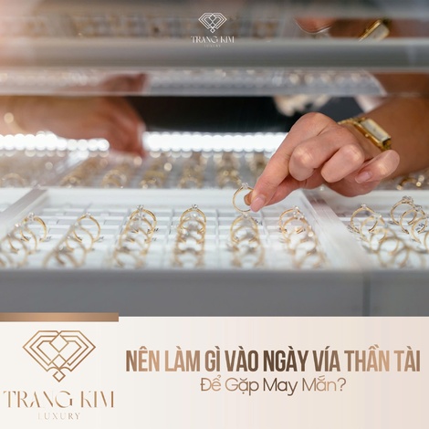 Nên Làm Gì Vào Ngày Vía Thần Tài Để Gặp May Mắn?