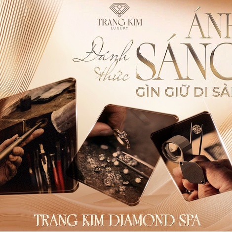 TRANG KIM DIAMOND SPA": Đánh thức Ánh sáng - Gìn giữ Di sản!
