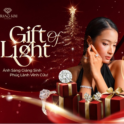 “GIFT OF LIGHT” - ÁNH SÁNG GIÁNG SINH, PHÚC LÀNH VĨNH CỬU!