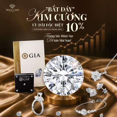 "BẮT ĐÁY" KIM CƯƠNG - ƯU ĐÃI ĐẶC BIỆT 10%: Thời Điểm Hiếm Có Để Sở Hữu Kim Cương Thượng Hạng!