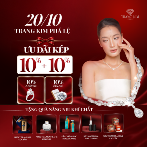 20/10 ƯU ĐÃI KÉP 10% + 10% - TẶNG QUÀ NÂNG NIU KHÍ CHẤT!